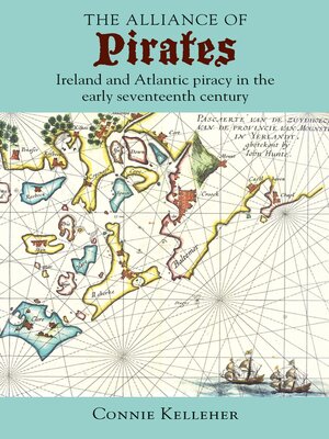 cover image of The Alliance of Pirates: Ireland and Atlantic piracy in the early seventeenth century